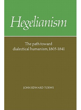 预订 Hegelianism: The Path Toward Dialectical Humanism, 1805–1841: 9780521316361