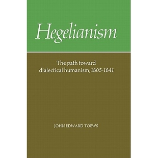 预订 Hegelianism: The Path Toward Dialectical Humanism, 1805–1841: 9780521316361