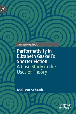 【预订】Performativity in Elizabeth Gaskell’s Shorter Fiction