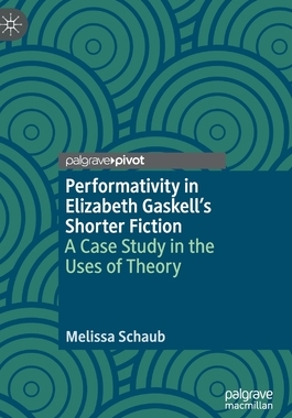 【预订】Performativity in Elizabeth Gaskell’s Shorter Fiction