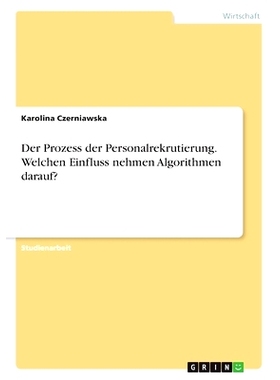 预订 Der Prozess der Personalrekrutierung. Welchen Einfluss nehmen Algorithmen darauf?: 9783346353900