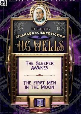 [预订]The Collected Strange & Science Fiction of H. G. Wells: Volume 3-The Sleeper Awakes & The First Men  9781782828563