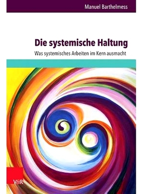 预订 Die systemische Haltung: Was systemisches Arbeiten im Kern ausmacht 系统性态度：系统性工作的核心是什么: 97835254916