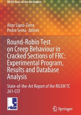 【预订】Round-Robin Test on Creep Behaviour in Cracked Sections of FRC: Expe 9783030727383