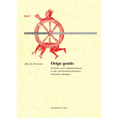 预订 Origo gentis: Identitäts- und Legitimitätsstiftung in früh- und hochmittelalterlichen Herkunftserzählungen: 978
