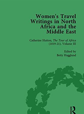 【预订】Women’s Travel Writings in North Africa and the Middle East, Part II vol 6