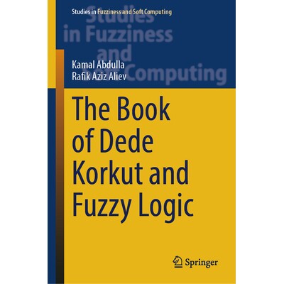 预订 The Book of Dede Korkut and Fuzzy Logic 迪德・科尔库特书与模糊逻辑 9783032059055