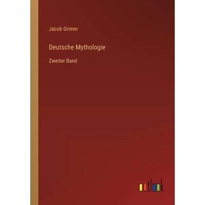 预订 Deutsche Mythologie: Zweiter Band: 9783368547097