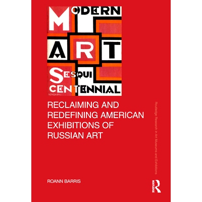 预订 Reclaiming and Redefining American Exhibitions of Russian Art 重整与重新定义俄罗斯艺术的美国展: 9781032162430
