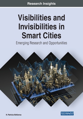 【预订】Visibilities and Invisibilities in Smart Cities: Emerging Research and Opportunities
