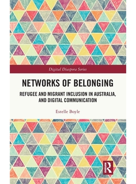 预订 Networks of Belonging: Refugee and Migrant Inclusion in Australia, and Digital Communication: 9781032767161