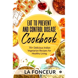 预订 for Delicious Indian and Disease Dedica Living with Prevent Control Cookbook Recipes Vegetarian Healthy Eat