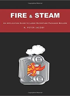 [预订]Fire & Steam: An Application Guide to Large Watertube Packaged Boilers 9781460253052