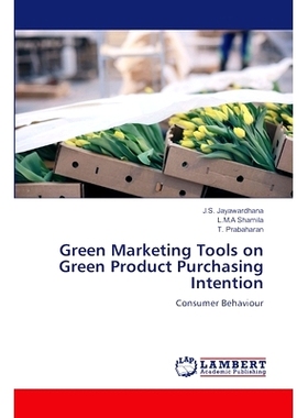 预订 Green Marketing Tools on Green Product Purchasing Intention 绿色营销工具对绿色产品购买意愿的影响: 9786207469345