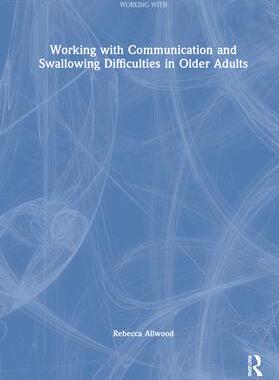 [预订]Working with Communication and Swallowing Difficulties in Older Adults 9780367524807