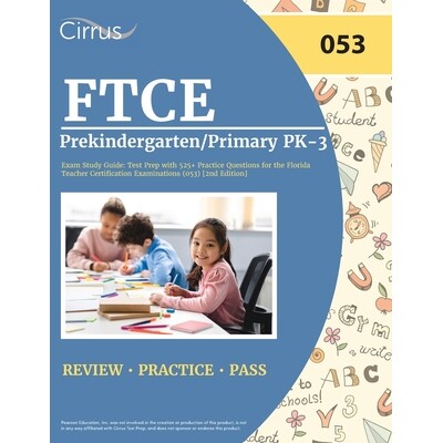 预订 FTCE Prekindergarten/Primary PK-3 Exam Study Guide: Test Prep with 525+ Practice Questions for the Florida Teacher