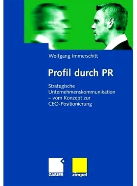预订 Profil durch PR: Strategische Unternehmenskommunikation - vom Konzept zur CEO-Positionierung: 9783834911179