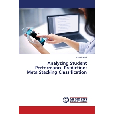 预订 Analyzing Student Performance Prediction: Meta Stacking Classification: 9786139828364