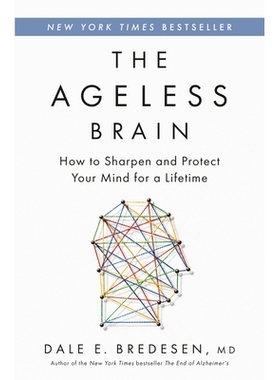 预订 The Ageless Brain: How to Sharpen and Protect Your Mind for a Lifetime: How to Sharpen and Protect Your Mind for a