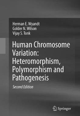 【预订】Human Chromosome Variation: Heteromorphism, Polymorphism and Pathogenesis