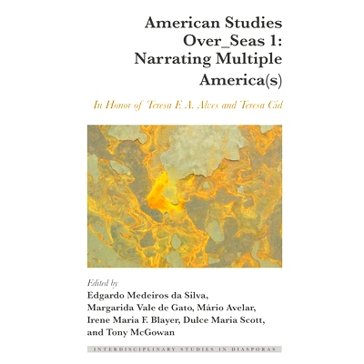 预订 American Studies Over_Seas 1: Narrating Multiple America(s): In Honor of Teresa F. A. Alves and Teresa Cid 美国海外