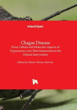 [预订]Chagas Disease - From Cellular and Molecular Aspects of Trypanosoma cruzi-Host Interactions to the C 9781803556901
