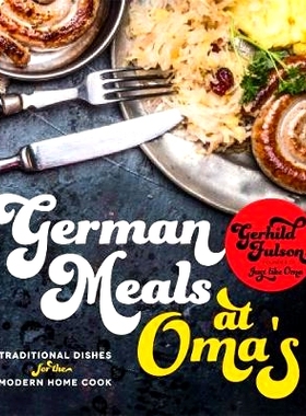 预订 German Meals at Oma’s: Traditional Dishes for the Home Cook: 9781624146237