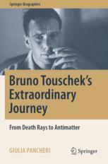 [预订]Bruno Touschek’s Extraordinary Journey: From Death Rays to Antimatter 9783031038280