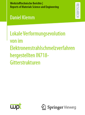 预订 Lokale Verformungsevolution Von Im Elektronenstrahlschmelzverfahren Hergestellten In718-Gitterstrukturen