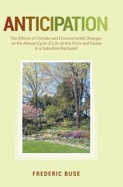 [预订]Anticipation: The Effects of Climate and Environmental Changes on the Annual Cycle of Life on the Fl 9781649521514