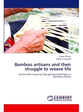 预订 Bamboo artisans and their struggle to weave life 竹编工匠和他们努力编织的生活: 9786207468188