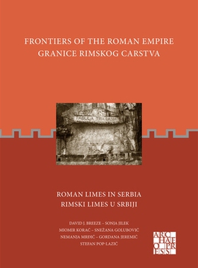 预订 Frontiers of the Roman Empire / Granice Rimskog Carstva: Roman Limes in Serbia / Rimski Limes U Srbiji: Granice Rim