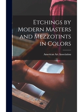 预订 Etchings by Modern Masters and Mezzotints in Colors: 9781013713002
