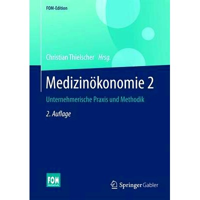 预订 Medizinökonomie 2: Unternehmerische Praxis und Methodik 医学2-实践与方法: 9783658085131