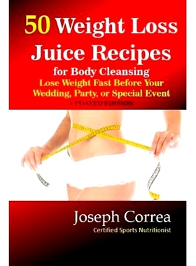 预订 50 Weight Loss Juice Recipes: Look Thinner in 10 Days or Less!