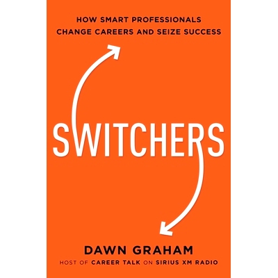 预订 Switchers: How Smart Professionals Change Careers -- And Seize Success