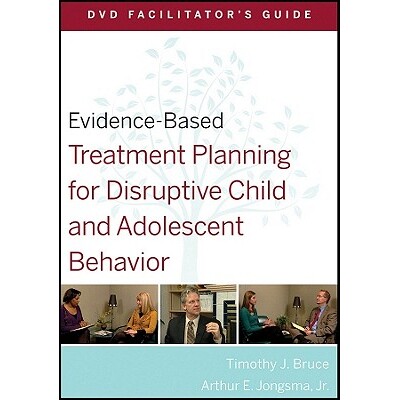预订 Evidence-Based Treatment Planning For Disruptive Child And Adolescent Behavior Facilitator’S Guide 儿童和青少年行