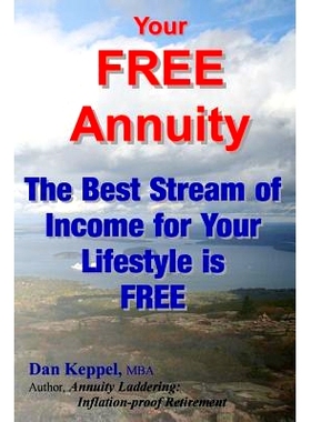 预订 Your FREE Annuity: The Best Stream of Income for Your Lifestyle is FREE: 9781497438613