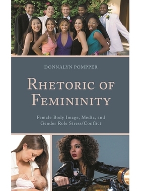 预订 Rhetoric of Femininity: Female Body Image, Media, and Gender Role Stress/Conflict 女性的修辞：女性身体形象，媒体和