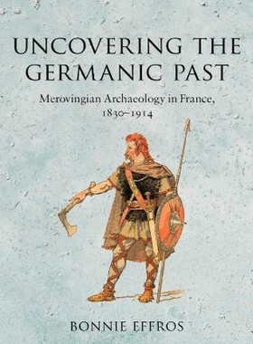 【预订】Uncovering the Germanic Past