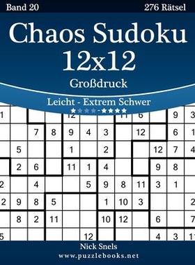 [预订]Chaos Sudoku 12x12 Grodruck - Leicht Bis Extrem Schwer - Band 20 - 276 Ratsel 9781511888998
