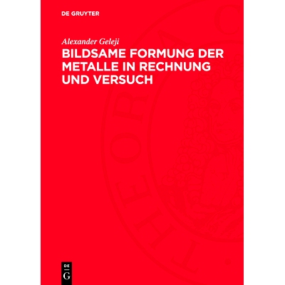 预订 Bildsame Formung der Metalle in Rechnung und Versuch: 9783112761908