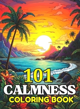 预订 101 CALMNESS Adult Coloring Book: Relaxing Book to Calm your Mind and Stress Relief-Amazing Drawn Illustrations of