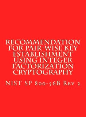 预订 Recommendation for Pair-Wise Key Establishment Using Integer Factorization Cryptography: Nist Sp 800-56b REV 2: 978