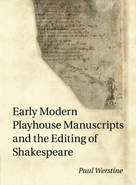 【预订】Early Modern Playhouse Manuscripts and the Editing of Shakespeare