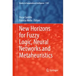 预订 New Horizons for Fuzzy Logic, Neural Networks and Metaheuristics