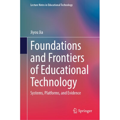 预订 Foundations and Frontiers of Educational Technology Systems, Platforms, and Evidence 教育技术基础与前沿：系统、平台