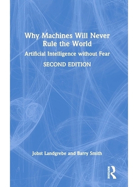 预订 Why Machines Will Never Rule the World: Artificial Intelligence without Fear 为什么机器永远不会统治世界：无所畏惧的