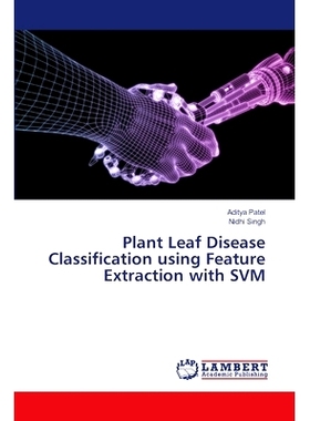 预订 Plant Leaf Disease Classification using Feature Extraction with SVM: 9786207806416