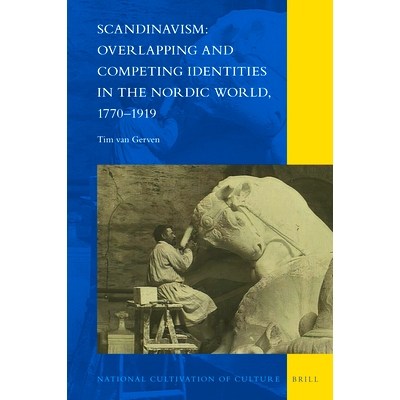 预订 Scandinavism: Overlapping and Competing Identities in the Nordic World, 1770-1919 斯堪比亚主义：北欧世界的重叠与竞